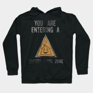 You Are Entering A Safety House Zone Hoodie